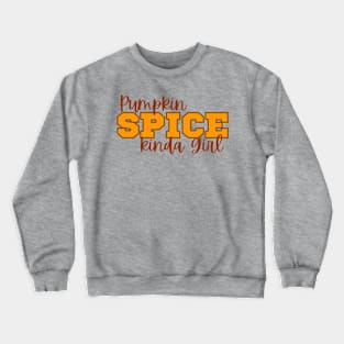 Pumpkin spice girl collegiate style Crewneck Sweatshirt